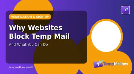 Why Some Websites Block Temp Mail (and What You Can Do)